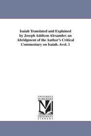 Foto: Isaiah translated and explained by joseph addison alexander  an abridgment of the authors critical commentary on isaiah  avol  1