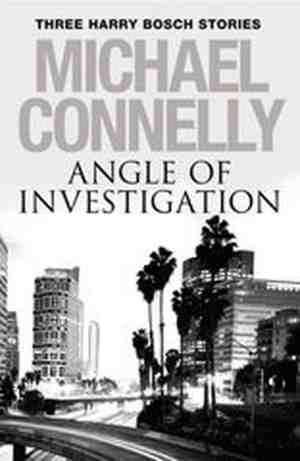 Foto: Angle of investigation  three harry bosch short stories