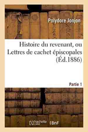 Foto: Histoire du revenant ou lettres de cachet episcopales partie 1
