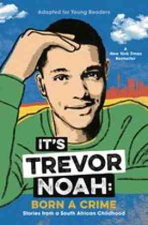 Foto: Its trevor noah born a crime stories from a south african childhood adapted for young readers