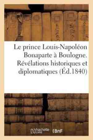 Foto: Le prince louis napoleon bonaparte a boulogne revelations historiques et diplomatiques