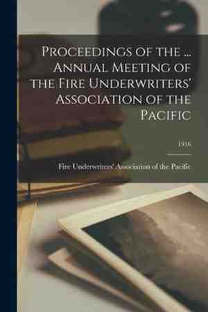Foto: Proceedings of the annual meeting of the fire underwriters association of the pacific 1916