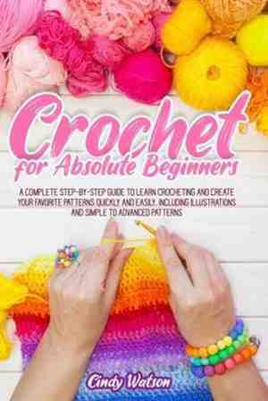 Foto: Crochet for absolute beginners  a complete step by step guide to learn crocheting and create your favorite patterns quickly and easily  including illu