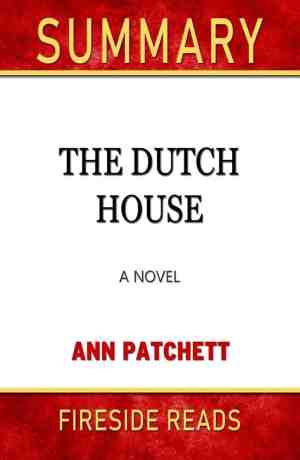 Foto: Summary of the dutch house  a novel by ann patchett fireside reads